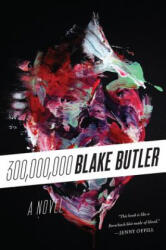 300, 000, 000 - Blake Butler (ISBN: 9780062271853)