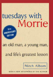 Tuesdays With Morrie - Mitch Albom (ISBN: 9780385484510)
