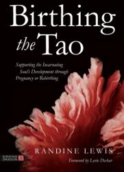 Birthing the Tao (ISBN: 9781787759992)