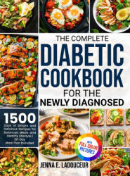 The Complete Diabetic Cookbook for the Newly Diagnosed (ISBN: 9781805380894)