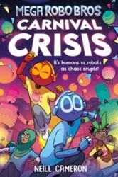 Mega Robo Bros 6: Criza carnavalului (ISBN: 9781788452984)