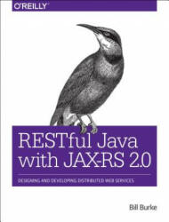 Restful Java with Jax-RS 2.0: Designing and Developing Distributed Web Services (2013)