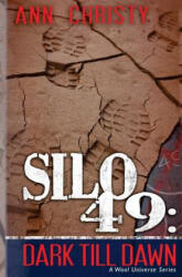 Silo 49: Dark Till Dawn - Ann Christy (ISBN: 9781536828092)