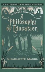 An Essay towards a Philosophy of Education: Centenary Expanded Edition (ISBN: 9781950536450)