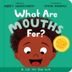 What Are Mouths For? Board Book: Training Young Hearts - Abbey Wedgeworth (ISBN: 9781784988968)