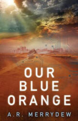 Our Blue Orange - A R Merrydew (ISBN: 9781516888467)