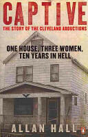 Captive - One House Three Women and Ten Years in Hell (2013)