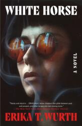 White Horse - Wurth, Erika T. (ISBN: 9781250847676)