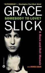 Somebody to Love? - Grace Slick, Andrea Cagan (ISBN: 9780446607834)