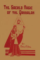 Sacred Magic of the Qabbalah - Manly P Hall (2013)