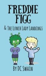 Freddie Figg & the Lunch Lady Landings (ISBN: 9780473526818)