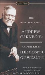 Autobiography Of Andrew Carnegie And The Gospel Of Wealth - Andrew Carnegie (ISBN: 9780451530387)