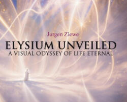 Elysium Unveiled - Jurgen Ziewe (ISBN: 9781666405255)