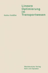 Lineare Optimierung Im Transportwesen - Vladimír Kadlec (ISBN: 9783663007616)