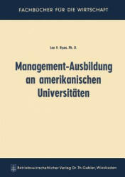 Management-Ausbildung an Amerikanischen Universit ten - Leo Vincent Ryan (ISBN: 9783663007678)