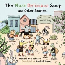 Most Delicious Soup and Other Stories (ISBN: 9781922610614)