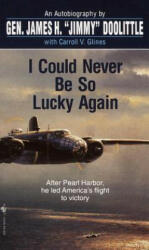 I Could Never Be So Lucky Again - James H. Doolittle (ISBN: 9780553584646)