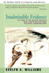 Inadmissible Evidence: The Story of the African-American Trial Lawyer Who Defended the Black Liberation Army (ISBN: 9780595141708)