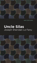 Uncle Silas - Mint Editions (ISBN: 9781513208404)