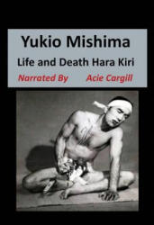 Yukio Mishima: Life, Death, Hara Kiri - Acie Cargill (ISBN: 9781081535032)