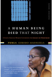 A Human Being Died That Night: A South African Woman Confronts the Legacy of Apartheid (ISBN: 9780618446599)