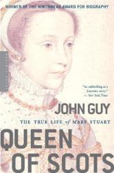 Queen of Scots: The True Life of Mary Stuart - John Guy (ISBN: 9780618619177)