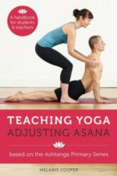 Teaching Yoga, Adjusting Asana - Melanie Cooper (2013)