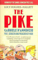 Pike - Gabriele d'Annunzio Poet Seducer and Preacher of War (2013)