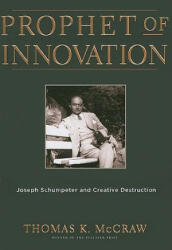 Prophet of Innovation - Thomas K McCraw (ISBN: 9780674034815)