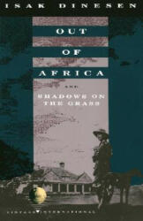 Out of Africa and Shadows on the Grass - Isak Dinesen (ISBN: 9780679724759)