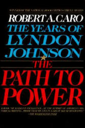Path to Power - Robert A. Caro (ISBN: 9780679729457)