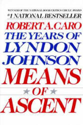 Means of Ascent - Robert A. Caro (ISBN: 9780679733713)