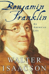 Benjamin Franklin - Walter Isaacson (ISBN: 9780684807614)