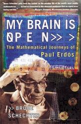 My Brain Is Open: The Mathematical Journeys of Paul Erdos (ISBN: 9780684859804)