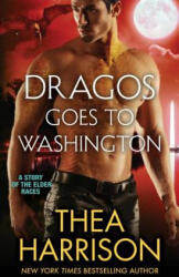 Dragos Goes to Washington - THEA HARRISON (ISBN: 9780990666165)
