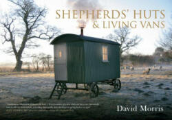 Shepherds' Huts & Living Vans - David Morris (2013)