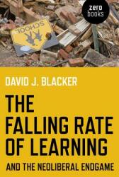 The Falling Rate of Learning and the Neoliberal Endgame (2013)