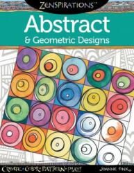 Zenspirations Coloring Book Abstract & Geometric Designs: Create Color Pattern Play! (2013)