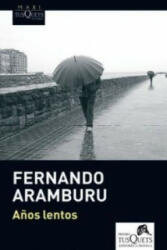 Años lentos - Fernando Aramburu (2013)