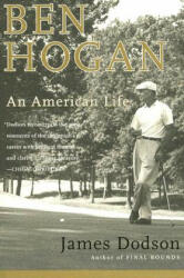 Ben Hogan: An American Life - James Dodson (ISBN: 9780767908634)