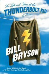 The Life and Times of the Thunderbolt Kid - Bill Bryson (ISBN: 9780767919364)