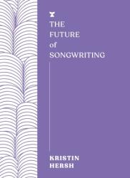 The Future of Songwriting (ISBN: 9781911545613)