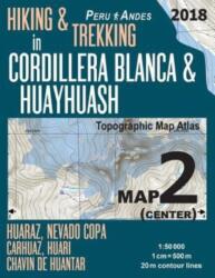 Hiking & Trekking in Cordillera Blanca & Huayhuash Map 2 (ISBN: 9781985864788)
