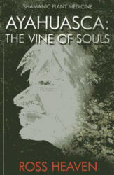 Ayahuasca: The Vine of Souls (2014)