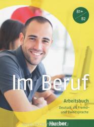 Im Beruf B1+/B2 Arbeitsbuch (2013)
