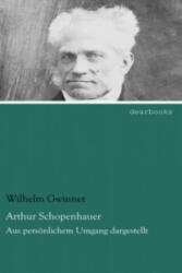 Arthur Schopenhauer - Wilhelm Gwinner (2013)
