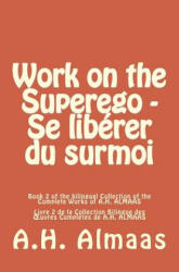 Work on the Superego - Se libérer du surmoi - A H Almaas, Kevin Dancelme, Michel Costelle (ISBN: 9781539610595)