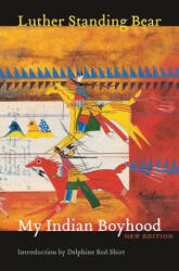 My Indian Boyhood - Luther Standing Bear (ISBN: 9780803293342)