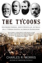The Tycoons - Charles R. Morris (ISBN: 9780805081343)