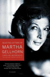 Selected Letters of Martha Gellhorn - Caroline Moorehead (ISBN: 9780805083224)
